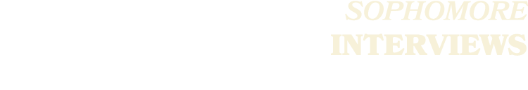 SOPHOMORE INTERVIEWS