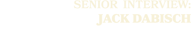 SENIOR Interview: Jack Dabisch
