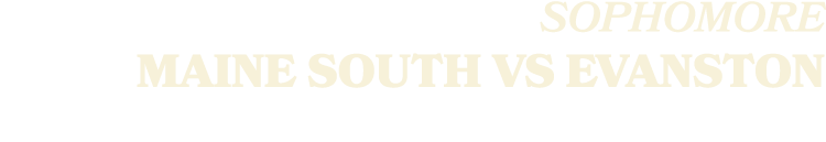 SOPHOMORE MAINE SOUTH VS EVANSTON