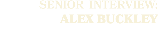 SENIOR Interview: Alex Buckley
