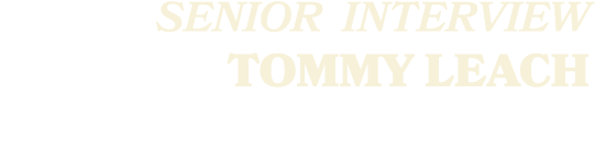 SENIOR Interview Tommy Leach