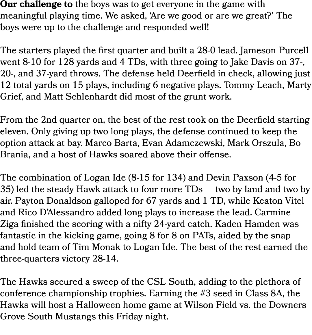 Our challenge to the boys was to get everyone in the game with meaningful playing time. We asked, ‘Are we good or are...
