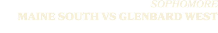 SOPHOMORE MAINE SOUTH VS GLENBARD WEST