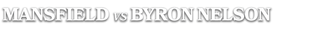 MANSFIELD vs BYRON NELSON
