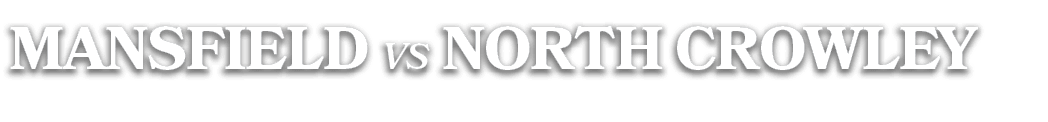 MANSFIELD vs NORTH CROWLEY