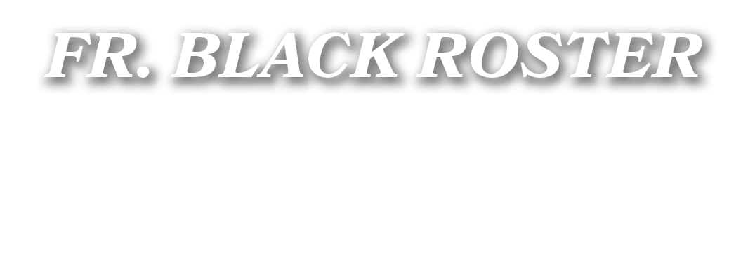 FR. BLACK ROSTER