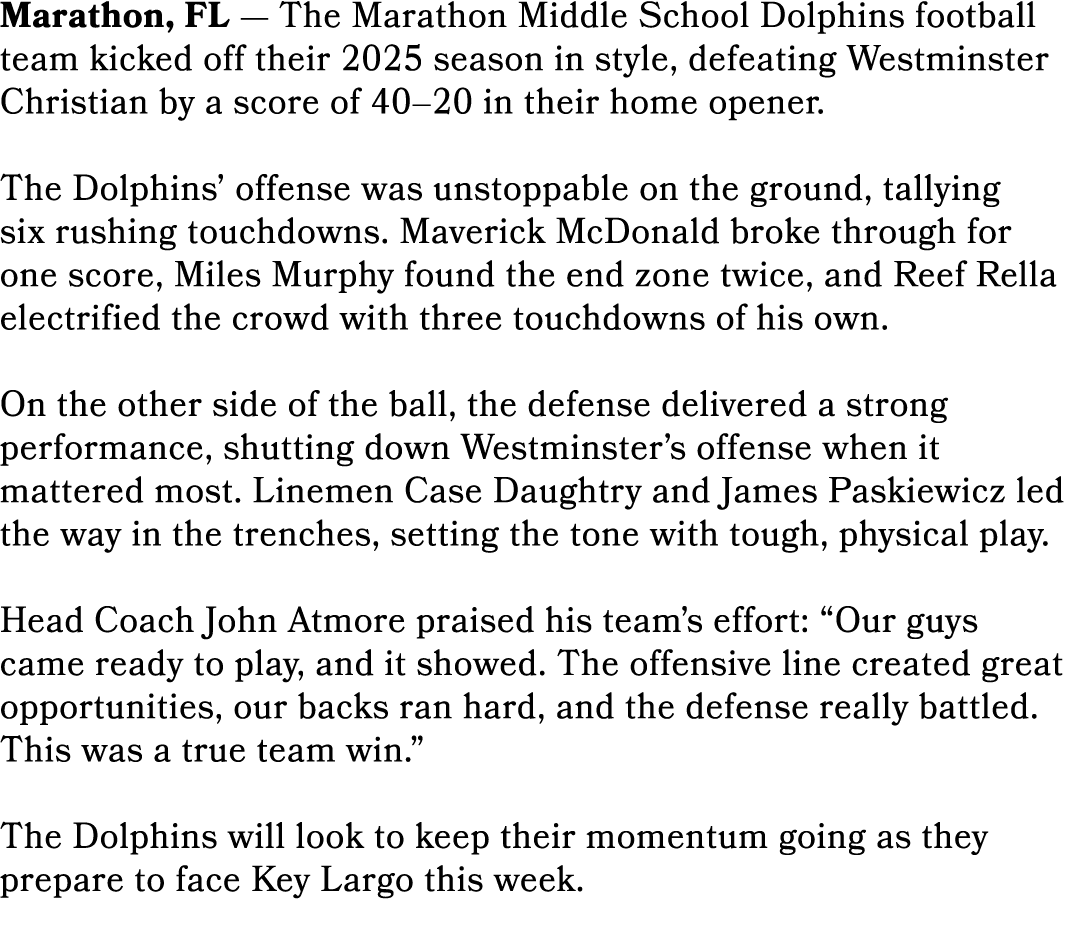Marathon, FL — The Marathon Middle School Dolphins football team kicked off their 2025 season in style, defeating Wes...