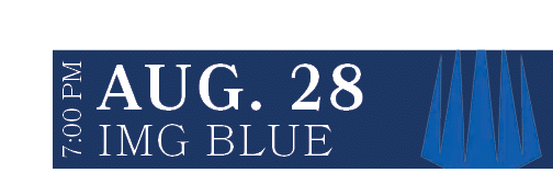 IMG BLUE,AUG. 28,7:00 P