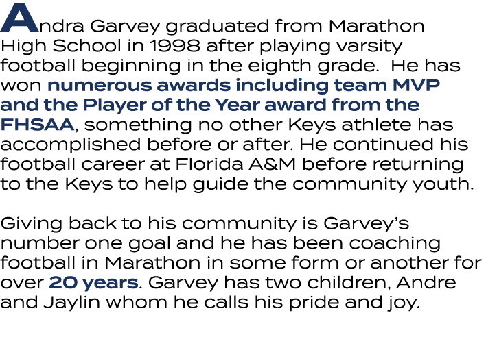 Andra Garvey graduated from Marathon High School in 1998 after playing varsity football beginning in the eighth grade...