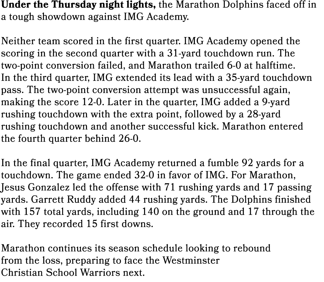 Under the Thursday night lights, the Marathon Dolphins faced off in a tough showdown against IMG Academy. Neither tea...