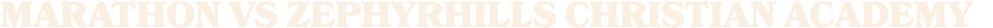 MARATHON vs zephyrhills christian academy