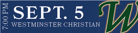 WESTMINSTER CHRISTIAN,SEPT. 5,7:00 P