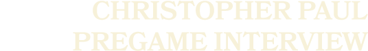 christopher paul pregame Interview