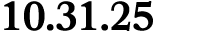 10.31.25