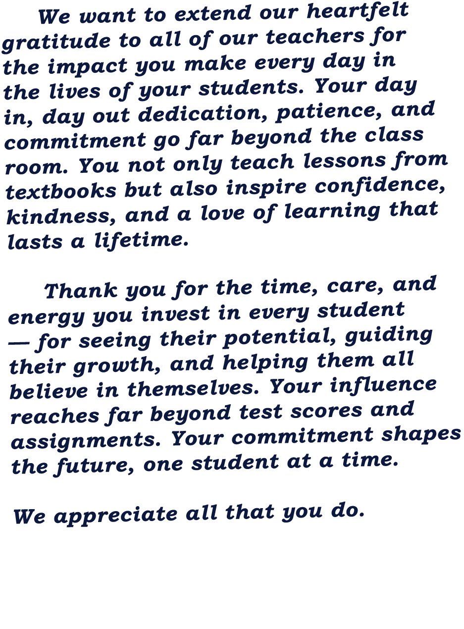  We want to extend our heartfelt gratitude to all of our teachers for the impact you make every day in the lives of y...