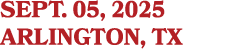 SEPT. 05, 2025 ARLINGTON, TX