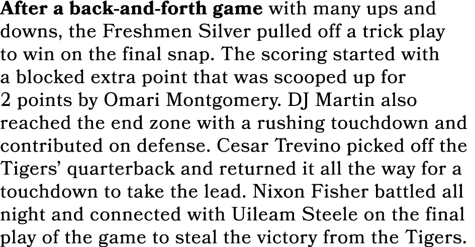 After a back and forth game with many ups and downs, the Freshmen Silver pulled off a trick play to win on the final ...