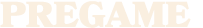 PREGAME