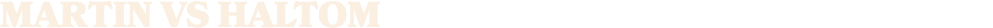MARTIN vs Haltom