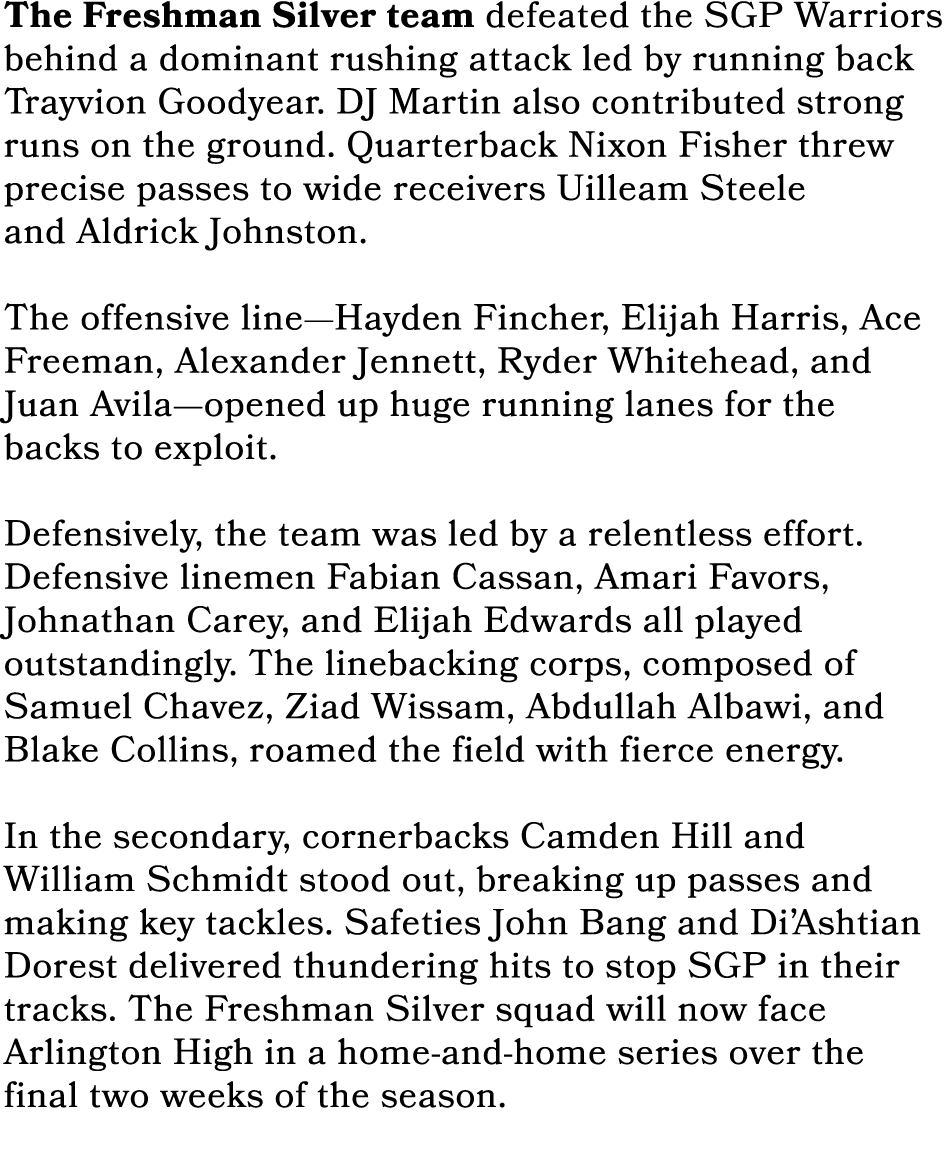 The Freshman Silver team defeated the SGP Warriors behind a dominant rushing attack led by running back Trayvion Good...