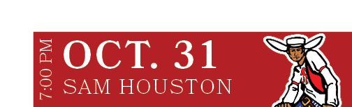 SAM HOUSTON,OCT. 31,7:00 P
