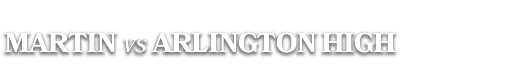 martin VS Arlington HIGH