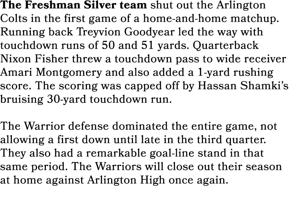 The Freshman Silver team shut out the Arlington Colts in the first game of a home and home matchup. Running back Trey...