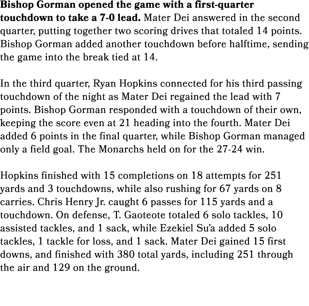 Bishop Gorman opened the game with a first quarter touchdown to take a 7 0 lead. Mater Dei answered in the second qua...