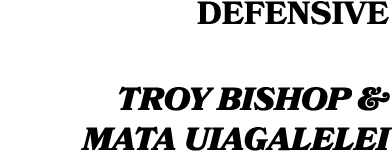 DEFENSIVE Troy Bishop & Mata Uiagalelei