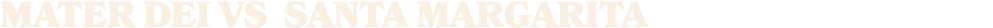MATER DEI vs SANTA MARGARITA