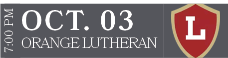 ORANGE LUTHERAN,OCT. 03,7:00 P