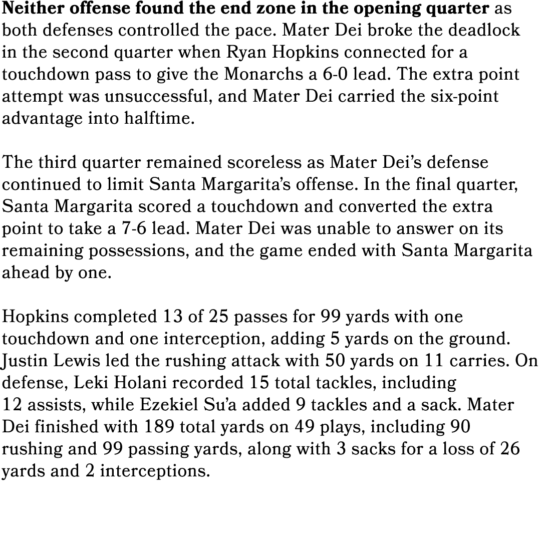 Neither offense found the end zone in the opening quarter as both defenses controlled the pace. Mater Dei broke the d...