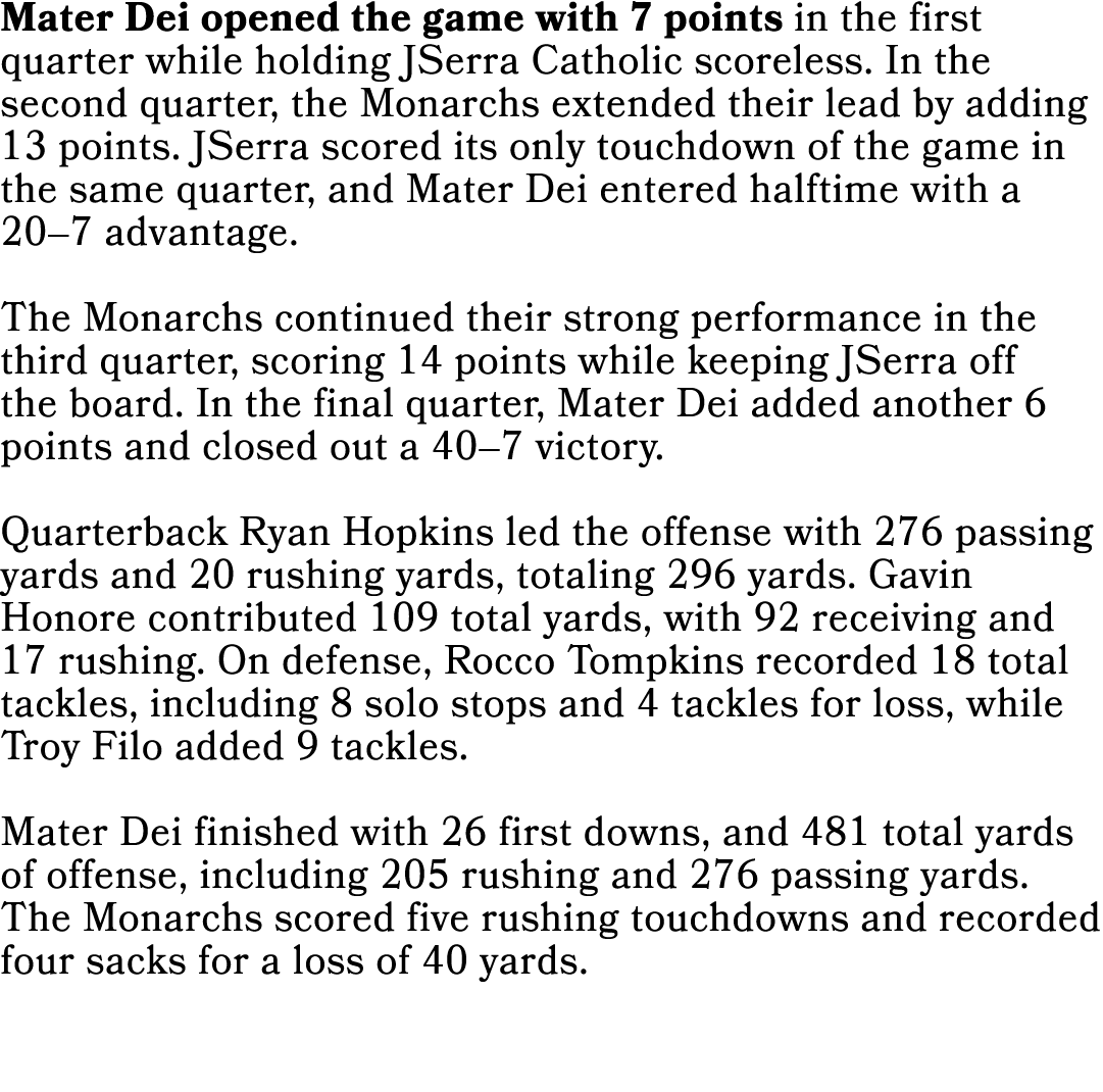 Mater Dei opened the game with 7 points in the first quarter while holding JSerra Catholic scoreless. In the second q...