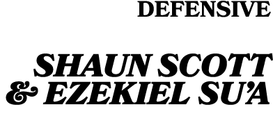 DEFENSIVE Shaun Scott & Ezekiel Su’a