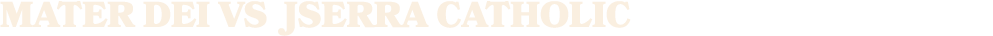 MATER DEI vs JSerra catholic