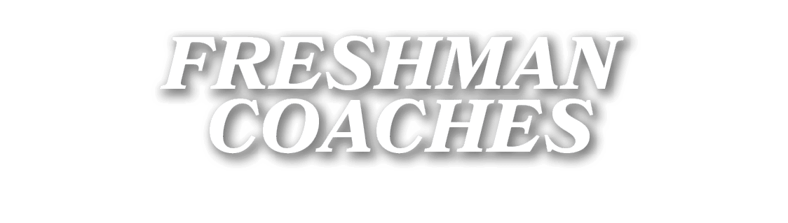 FRESHMAN COACHES