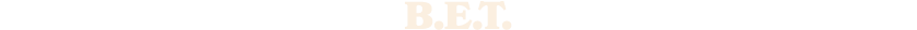 B.E.T. 