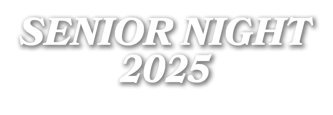 SENIOR NIGHT 2025