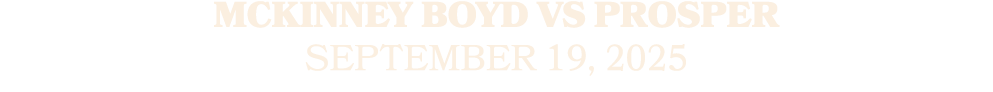mckinney boyd vs PROSPER SEPTEMBER 19, 2025