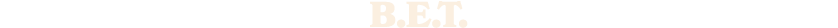 B.E.T. 