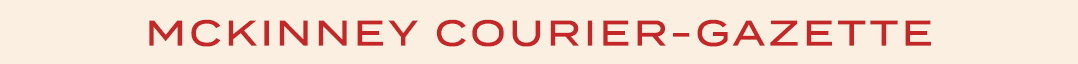 MCKINNEY COURIER GAZETTE