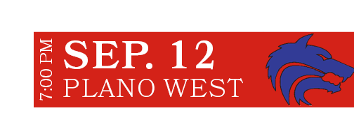 PLANO WEST,SEP. 12 ,7:00 P