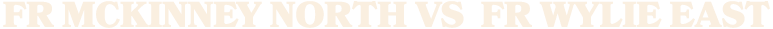 FR McKinney North vs fr WYLIE EAST