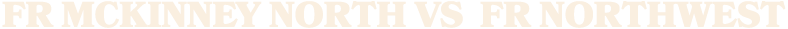 FR McKinney North vs fr NORTHWEST