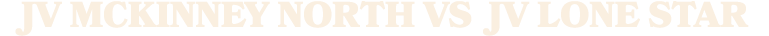 JV McKinney North vs JV LONE STAR