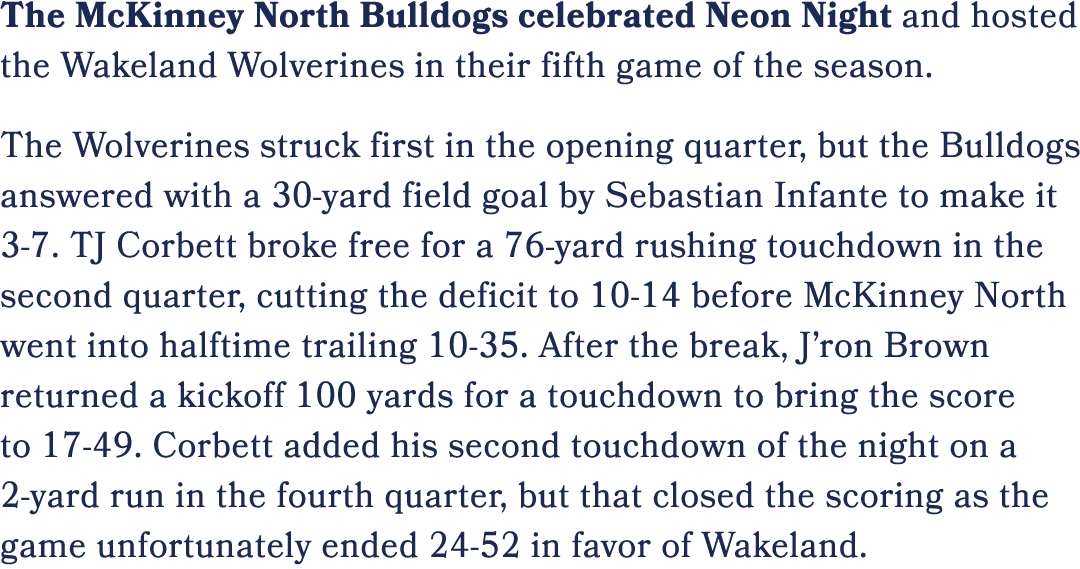 The McKinney North Bulldogs celebrated Neon Night and hosted the Wakeland Wolverines in their fifth game of the seaso...