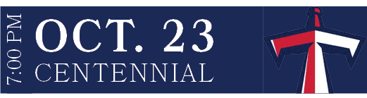 CENTENNIAL,OCT. 23,7:00 PM