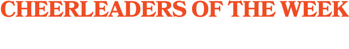 CHEERLEADERS OF THE WEEK OCTOBER 10