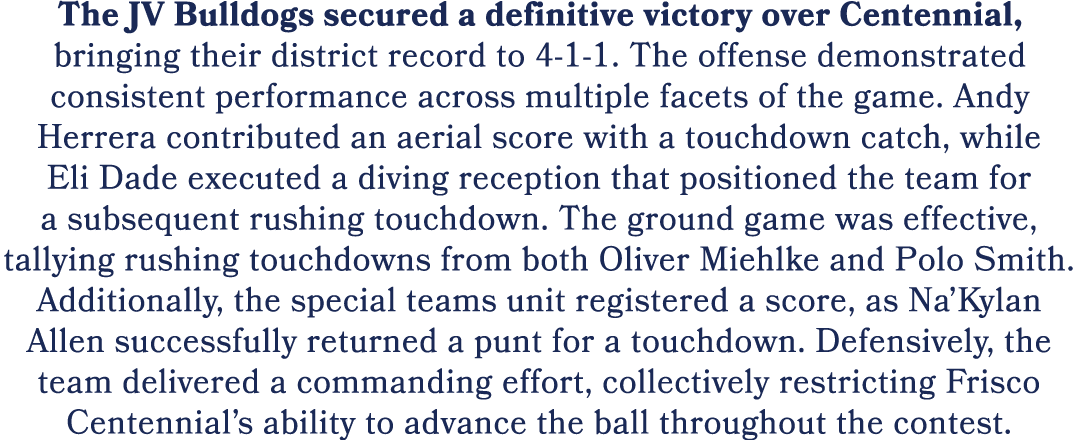 The JV Bulldogs secured a definitive victory over Centennial, bringing their district record to 4 1 1. The offense de...