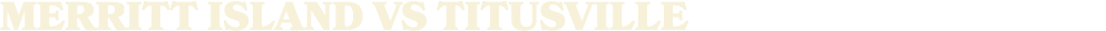 MERRITT ISLAND vs titusville